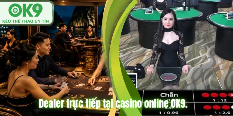 Kinh Nghiệm Chơi Casino OK9 Hiệu Quả Dễ Thắng Người chơi theo dõi bàn cược casino trực tiếp.