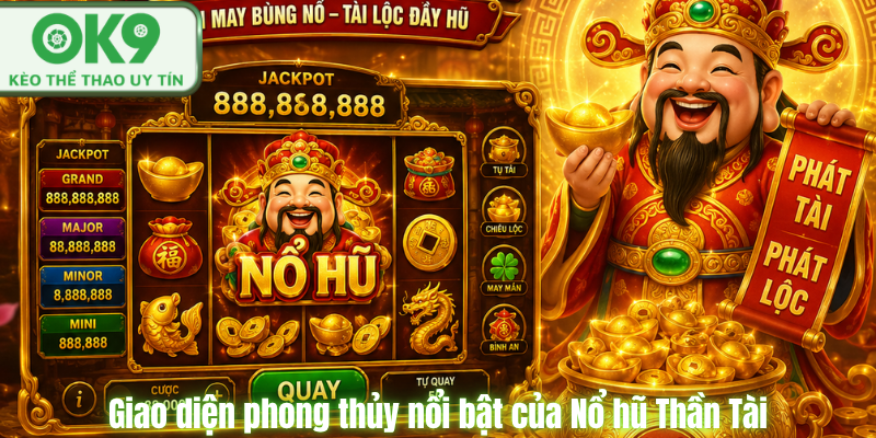 Giao diện phong thủy nổi bật của Nổ hũ Thần Tài.